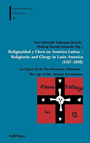 Religiosidad y clero en América Latina la época de las revoluciones Atlánticas