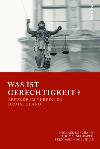 Was Ist Gerechtigkeit?: Befunde Im Vereinten Deutschland