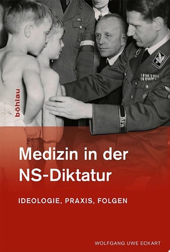 Medizin in der NS-Diktatur Ideologie, Praxis, Folgen