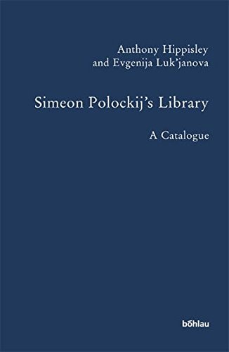 Simeon Polockij's Library: A Catalogue (Bausteine Zur Slavischen Philologie Und Kulturgeschichte. Reihe B: Editionen, 22)