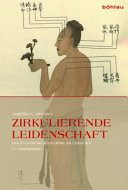 Zirkulierende Leidenschaft Eine Geschichte der Gefühle Im China des 17. Jahrhunderts