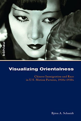 Visualizing Orientalness: Chinese Immigration and Race in U.S. Motion Pictures, 1910s-1930s