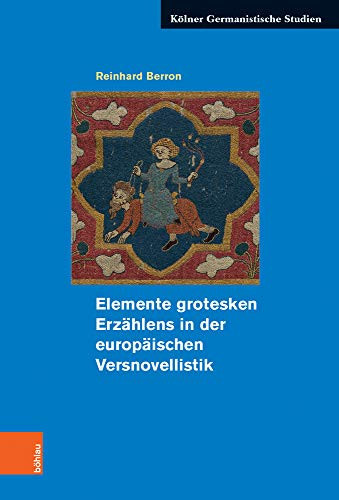 Elemente grotesken Erzählens in der europäischen Versnovellistik