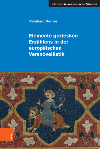 Elemente grotesken Erzählens in der europäischen Versnovellistik
