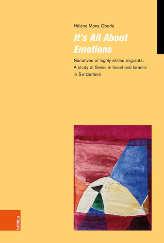 It's All about Emotions Narratives of Highly Skilled Migrants: a Study of Swiss in Israel and Israelis in Switzerland