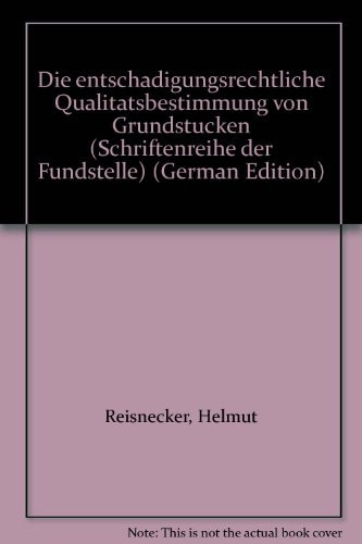 Die entschädigungsrechtliche Qualitätsbestimmung von Grundstücken