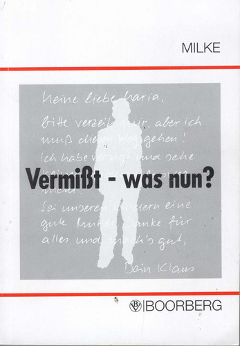 Vermißt, was nun? Sachbearbeitung - Rechtslage - Problematik - Schicksal.