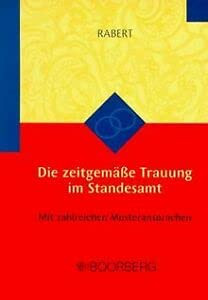 Die zeitgemäße Trauung im Standesamt mit zahlreichen Musteransprachen