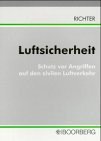Luftsicherheit: Einführung in die Aufgaben und Massnahmen zum Schutz vor Angriffen auf die Sicherheit des zivilen Luftverkehrs (German Edition)