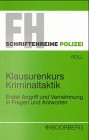 Klausurenkurs Kriminaltaktik, Bd.1, Erster Angriff und Vernehmung in Fragen und Antwort