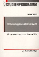 Staatsorganisationsrecht. Grundstrukturen und Klausurfälle.