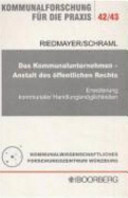 Das Kommunalunternehmen, Anstalt des öffentlichen Rechts. Erweiterung kommunaler Handlungsmöglichkeiten.