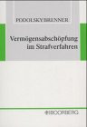 Vermögensabschöpfung im Strafrecht. Verfall, Einziehung und vorläufige Vermögenssicherung.