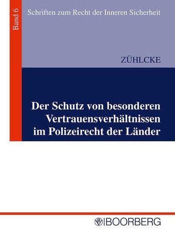 Der Schutz von besonderen Vertrauensverhältnissen im Polizeirecht der Länder