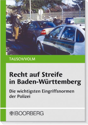Recht auf Streife in Baden-Württemberg die wichtigsten Eingriffsnormen der Polizei