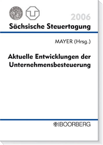 Aktuelle Entwicklungen der Unternehmensbesteuerung