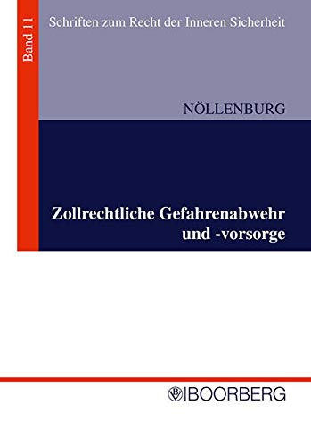 Zollrechtliche Gefahrenabwehr und -vorsorge der Zollfahndungsdienst im System des Polizei- und Ordnungsrechts