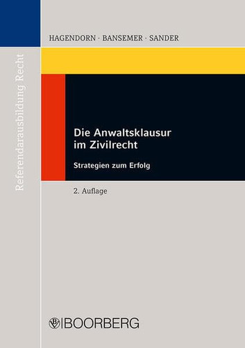 Die Anwaltsklausur im Zivilrecht Strategien und Erfolg