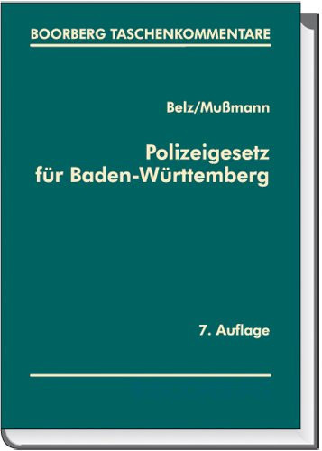 Polizeigesetz für Baden-Württemberg mit Erläuterungen und ergänzenden Vorschriften