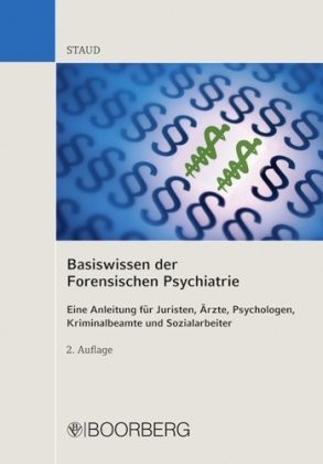 Basiswissen der forensischen Psychiatrie eine Anleitung für Juristen, Ärzte, Psychologen, Kriminalbeamte und Sozialarbeiter