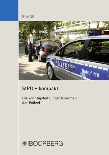 StPO - kompakt die wichtigsten Eingriffsnormen der Polizei