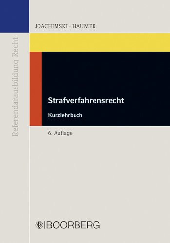 Strafverfahrensrecht Kurzlehrbuch zur Vorbereitung auf die Zweite Juristische Staatsprüfung