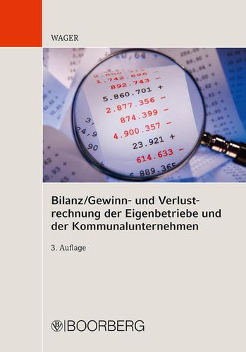 Bilanz, Gewinn- und Verlustrechnung der Eigenbetriebe und der Kommunalunternehmen ausgewählte Ausweis- und Bewertungsprobleme
