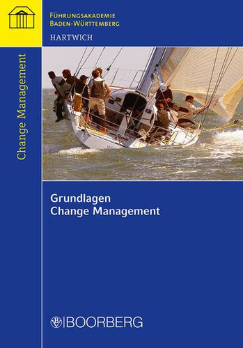 Grundlagen Change Management Organisationen strategisch ausrichten und zur Exzellenz führen