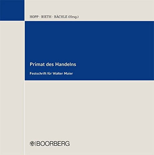 Primat des Handelns Festschrift für Walter Maier