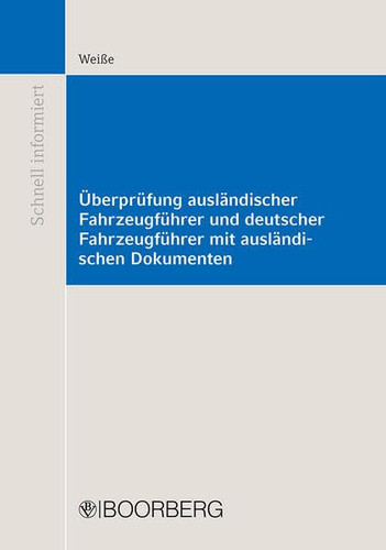 Überprüfung ausländischer Fahrzeugführer und deutscher Fahrzeugführer mit ausländischen Dokumenten