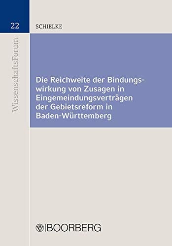 Die Reichweite der Bindungswirkung von Zusagen in Eingemeindeverträgen der Gebietsreform in Baden-Württemberg