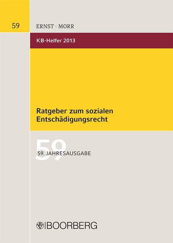 KB-Helfer 2013 - Ratgeber zum sozialen Entschädigungsrecht ein Wegweiser für Kriegsopfer, Wehrdienstbeschädigte, Opfer von Gewalttaten und Impfgeschädigte