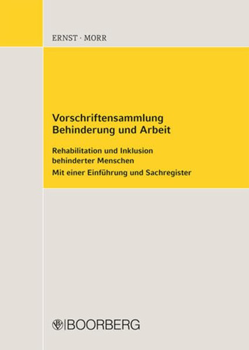 Vorschriftensammlung Behinderung und Arbeit Rehabilitation und Inklusion behinderter Menschen ; mit Empfehlungen und Vereinbarungen zum SGB IX, Einführung und Sachregister
