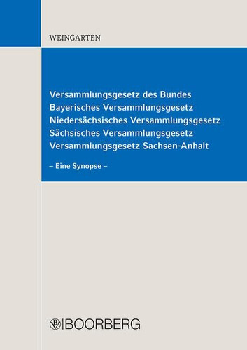 Versammlungsgesetz des Bundes, Bayerisches Versammlungsgesetz, Niedersächsisches Versammlungsgesetz, Sächsisches Versammlungsgesetz, Versammlungsgesetz Sachsen-Anhalt eine Synopse