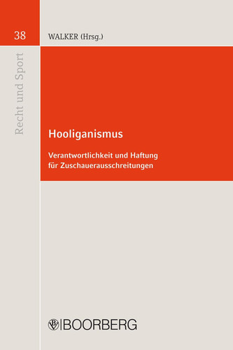 Hooliganismus - Verantwortlichkeit und Haftung für Zuschauerausschreitungen