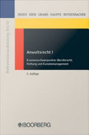 Anwaltsrecht I Examensschwerpunkte: Berufsrecht, Haftung und Kanzleimanagement