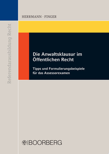 Die Anwaltsklausur im öffentlichen Recht Tipps und Formulierungsbeispiele für das Assessorexamen