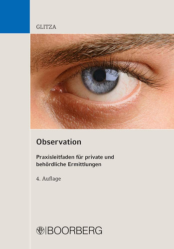 Observation Praxisleitfaden für private und behördliche Ermittlungen