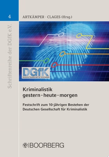 Kriminalistik gestern-heute-morgen Festschrift zum 10-jährigen Bestehen der Deutschen Gesellschaft für Kriminalistik