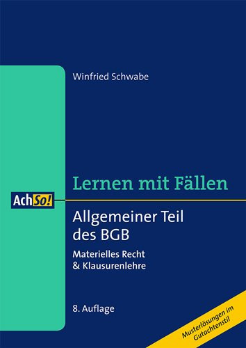 Lernen mit Fällen: Allgemeiner Teil des BGB materielles Recht & Klausurenlehre ; [Musterlösungen im Gutachtenstil]