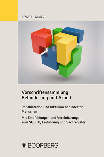 Vorschriftensammlung Behinderung und Arbeit Rehabilitation und Inklusion behinderter Menschen - Mit Empfehlungen und Vereinbarungen zum SGB IX, Einführung und Sachregister