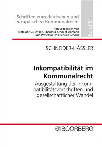 Inkompatibilität im Kommunalrecht Ausgestaltung der Inkompatibilitätsvorschriften und gesellschaftlicher Wandel