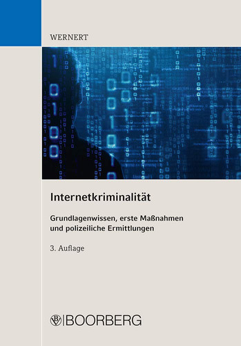 Internetkriminalität Grundlagenwissen, erste Maßnahmen und polizeiliche Ermittlungen