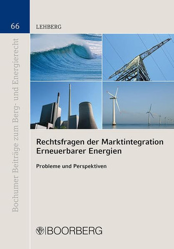 Rechtsfragen der Marktintegration Erneuerbarer Energien Probleme und Perspektiven