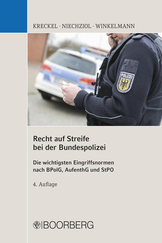 Recht auf Streife bei der Bundespolizei Die wichtigsten Eingriffsnormen nach BPolG, AufenthG und StPO
