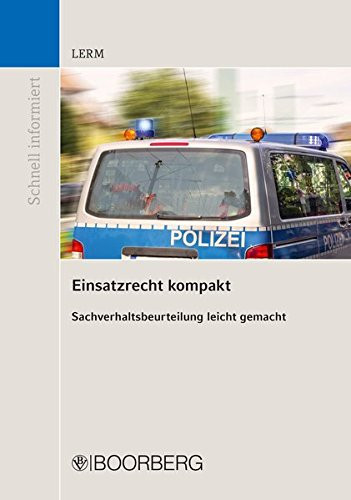 Einsatzrecht kompakt Sachverhaltsbeurteilung leicht gemacht