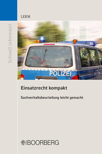 Einsatzrecht kompakt Sachverhaltsbeurteilung leicht gemacht