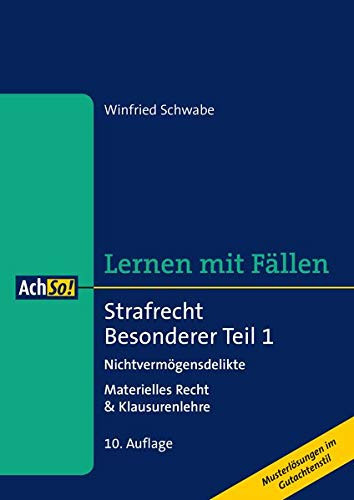 Strafrecht, Besonderer Teil 1 - Nichtvermögensdelikte materielles Recht & Klausurenlehre