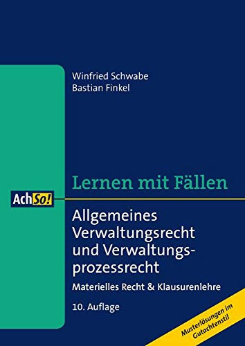 Allgemeines Verwaltungsrecht und Verwaltungsprozessrecht materielles Recht & Klausurenlehre
