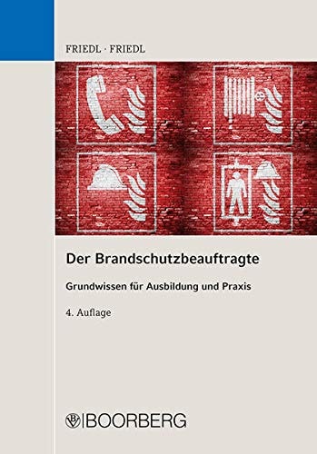 Der Brandschutzbeauftragte Grundwissen für Ausbildung und Praxis